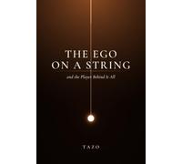 The Ego on a String: and the Player Behind it All (Soul Frequencies)