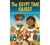 The Egypt Time Quest: Interesting Stories for Curious Kids
