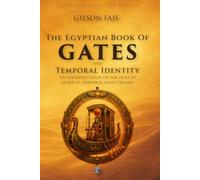 The Egyptian Book Of Gates and Temporal Identity: An interpretation of the Duat in light of Temporal Knot Theory (Biblioteca da Realidade Projetada)