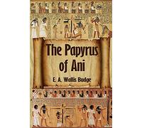 The Egyptian Book of the Dead: The Complete Papyrus of Ani : The Complete Papyrus of Ani Paperback