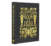 The Egyptian Book of the Dead: Wisdom of the Ancient Papyrus of Ani (Arcturus Gilded Classics)