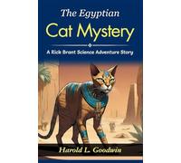 The Egyptian Cat Mystery: A Rick Brant Science-Adventure Story (Edition2024): A Rick Brant Science-Adventure Story: Harold L Goodwin Unravels ... Embarking on "The Egyptian Cat Mystery"
