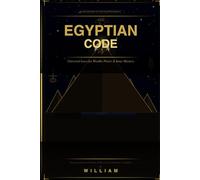 The Egyptian CODE: 14 Universal Laws for Wealth, Power & Inner Mastery