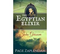 The Egyptian Elixir: A Regency Vampire Novella (The Unofficial Chronicles of John Grissom)