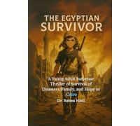The Egyptian Survivor (Coming of Age YA Fantasy): A Young Adult Suspense Thriller of Survival of Disasters, Family, and Hope in Cairo (Clean Reads Collection)