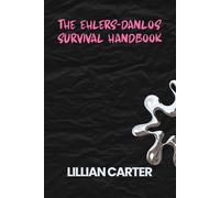 THE EHLERS-DANLOS SURVIVAL HANDBOOK