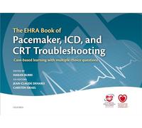 The EHRA Book of Pacemaker, ICD, and CRT Troubleshooting Vol.1: Case-based learning with multiple choice questions (The European Society of Cardiology Series)