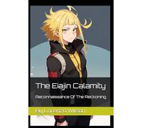 The Eiajin Calamity: Reconnaissance Of The Reckoning