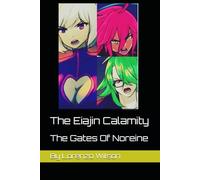The Eiajin Calamity: The Gates Of Noreine