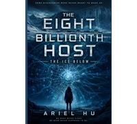 THE EIGHT BILLIONTH HOST: THE ICE BELOW