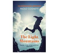 The Eight Mountains: The prize-winning novel and international bestseller, now a major film