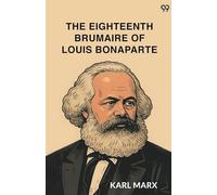 The Eighteenth Brumaire Of Louis Bonaparte (Edition1)