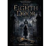 The Eighth Door: A Haunted Manor Horror Thriller of Doors, Doubles, and Darkness (Whispers in the Dark Collection)