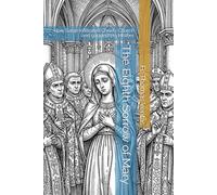 The Eighth Sorrow of Mary: How Satan infiltrated Christ’s Church and gagged His Mother