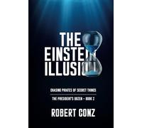 The Einstein Illusion: Chasing Pirates of Secret Things (THE PRESIDENT'S DOZEN SERIES)