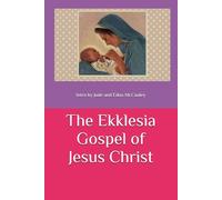 The Ekklesia Gospel of Jesus Christ