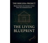 The Ekklesia Project: Rediscovering the Assembly of God from the Underground Up: 8 (Books of Interest)
