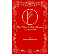 The Elder Futhark Runes: An UPG Guide (the Norse Pagan Journey)