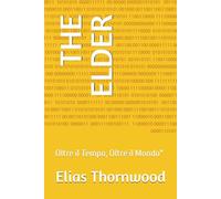 THE ELDER: Oltre il Tempo, Oltre il Mondo"
