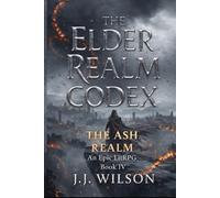 The Elder Realm Codex: The Ash Realm
