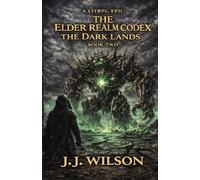 The Elder Realm Codex: The Dark Lands
