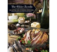 The Elder Scrolls, le livre de cuisine officiel: Volume 1, Recettes de Bordeciel, Morrowind, et de tout Tamriel