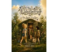 The Elderberries: The Secret of the Rose | A Summer Mystery to Solve Along, for Ages 9 and Up