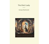 The Elect Lady (Classic Books)