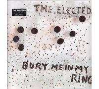 The Elected - Bury Me In My Rings