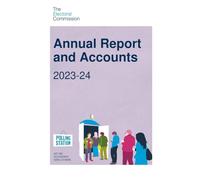 The Electoral Commission Annual Report and Accounts 2023-24 for the period 1 April 2023 to 31 March 2024 (House of Commons Paper) HC 193