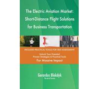 The Electric Aviation Market: Short-Distance Flight Solutions for Business Transportation
