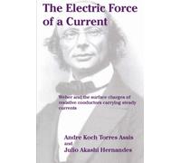 The Electric Force of a Current: Weber and the surface charges of resistive conductors carrying steady currents