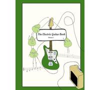 The Electric Guitar Book - Volume 1