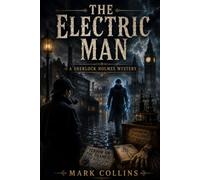 The Electric Man (21st Century Holmes)