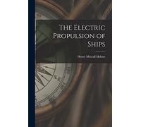The Electric Propulsion of Ships