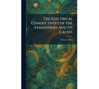 The Electrical Conductivity of the Atmosphere and Its Causes