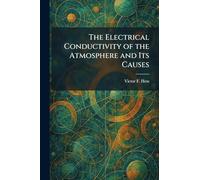 The Electrical Conductivity of the Atmosphere and Its Causes