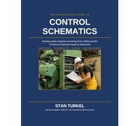 THE ELECTRICIAN'S GUIDE TO CONTROL SCHEMATICS: A Field and Classroom Guide for Electricians (Stan's Troubleshooting Books)