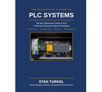 THE ELECTRICIAN'S GUIDE TO PLC SYSTEMS: A Field and Classroom Guide for Electricians: 9 (Stan's Troubleshooting Books)