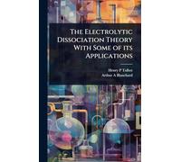 The Electrolytic Dissociation Theory With Some of its Applications