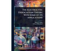 The Electrolytic Dissociation Theory With Some of its Applications