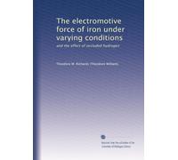 The electromotive force of iron under varying conditions: and the effect of occluded hydrogen