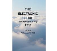 THE ELECTRONIC CLOUD FOLC SONG AND POPULAR POEMS: ELECTRONIC CLOUD PART2
