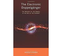 The Electronic Doppelganger: The Mystery of the Double in the Age of the Internet
