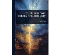 The Electronic Theory of Electricity