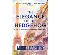 The Elegance of the Hedgehog: The International Bestseller (Editions Gallic)