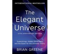 The Elegant Universe: The beauty and mystery of the cosmos explained with clarity and awe in this international bestseller