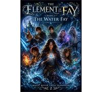 The Element of the Fay Book 2: The Water Fay