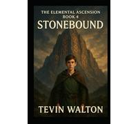 The Elemental Ascension: Book 4 - Stonebound