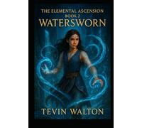 The Elemental Ascension: Watersworn Book 2